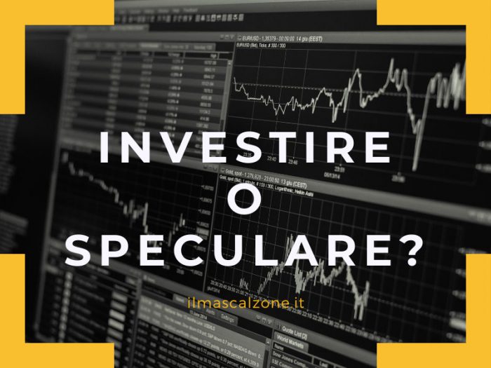 Investire o speculare?